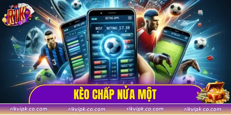 kèo chấp nửa một